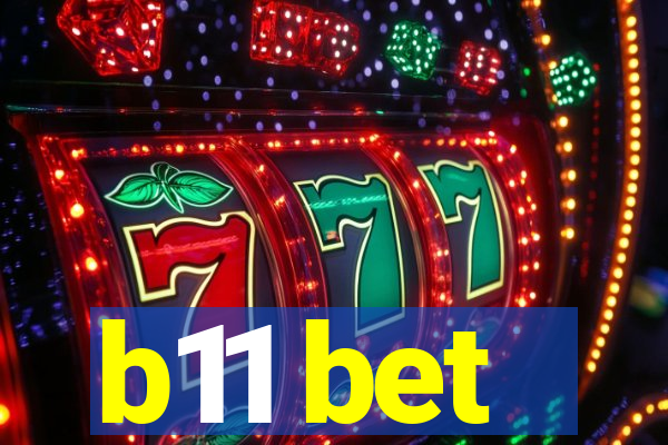 b11 bet